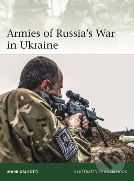 Kniha: Armies of Russia's War in Ukraine (Mark Galeotti). Osprey Publishing, 2019