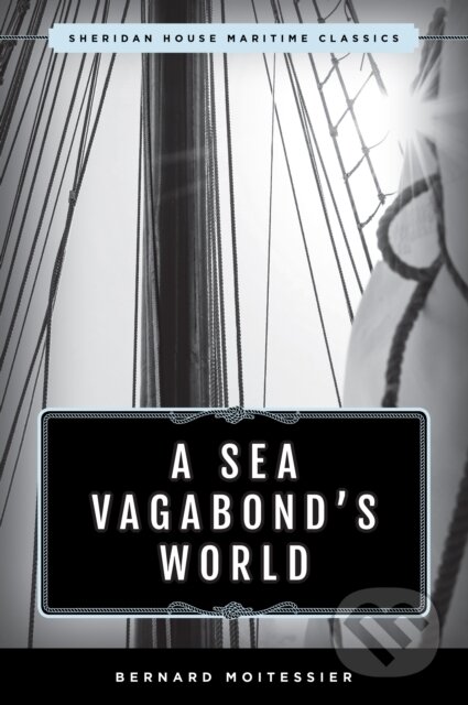 Kniha: A Sea Vagabond's World (Bernard Moitessier). , 2019