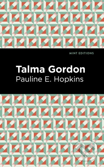 Kniha: Talma Gordon (Pauline E. Hopkins). Mint Editions, 2021