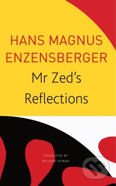 Kniha: Mr Zed’s Reflections (Hans Magnus Enzensberger). Seagull Books London Ltd, 2021