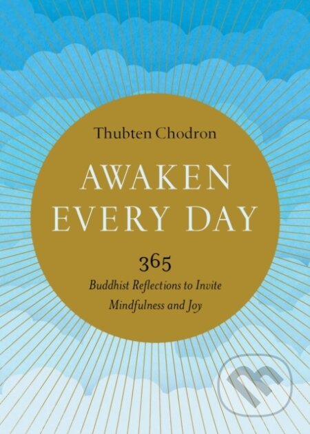 Kniha: Awaken Every Day (Thubten Chodron). , 2019