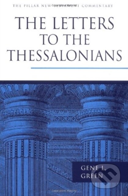 Kniha: THE LETTERS TO THE THESSALONIANS (Gene L Green). SPCK, 2019