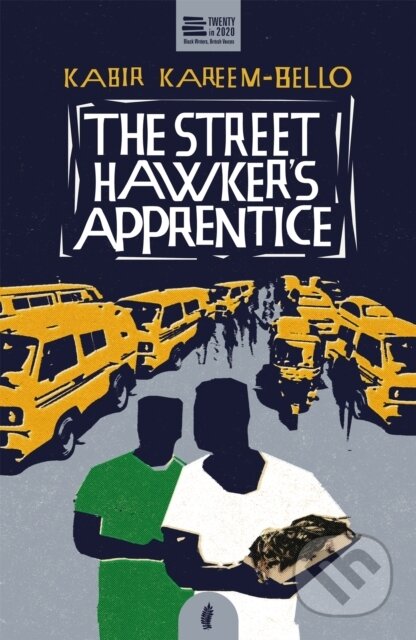 Kniha: The Street Hawker's Apprentice (Kabir Kareem-Bello). , 2020