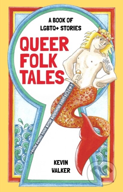 Kniha: Queer Folk Tales (Kevin Walker). The History Press, 2020