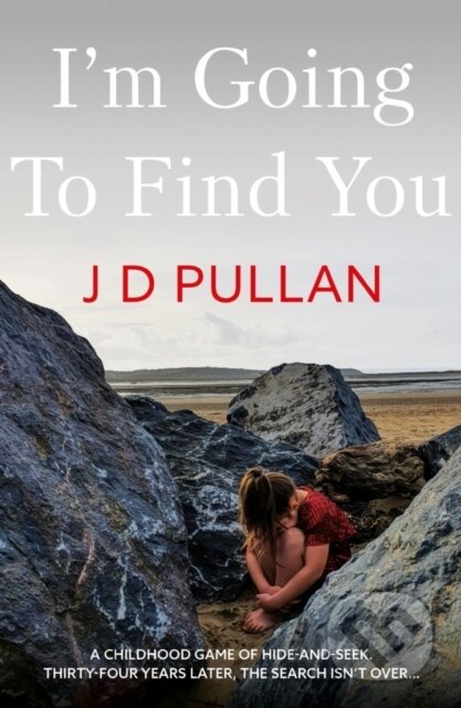 Kniha: I'm Going to Find You (J D Pullan). Matador, 2021