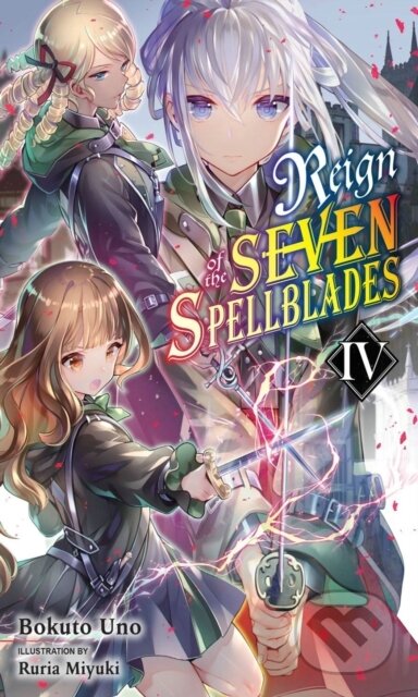 Kniha: Reign of the Seven Spellblades, Vol. 4 (light novel) (Bokuto Uno a Ruria Miyuki). Yen Press, 2021