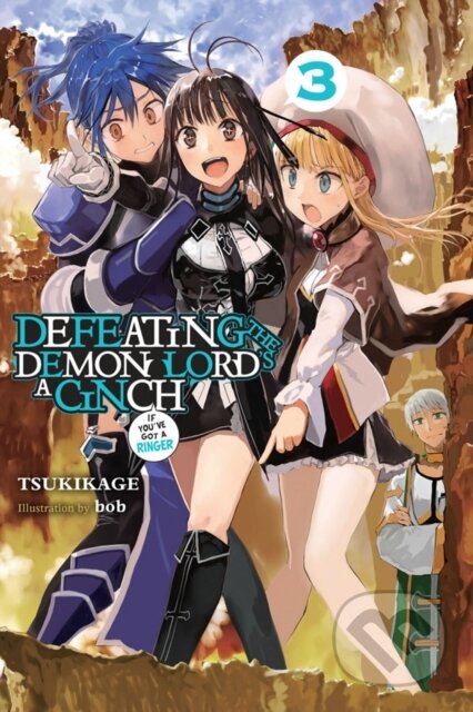 Kniha: Defeating the Demon Lord's a Cinch (If You've Got a Ringer), Vol. 3 (Tsukikage Tsukikage). Yen Press, 2019