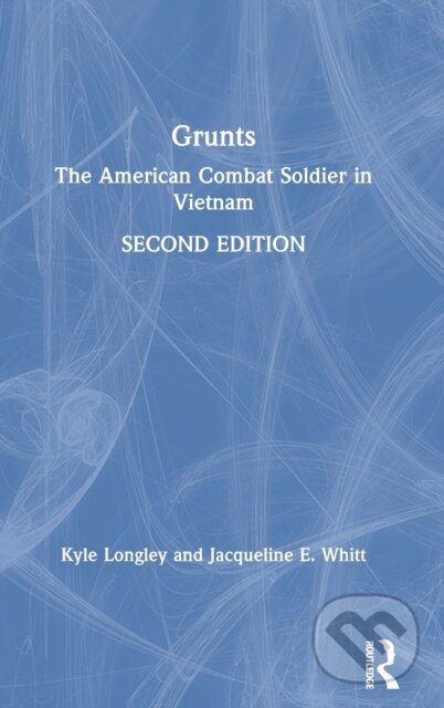 Kniha: Grunts (Jacqueline Whitt a Kyle Longley). Routledge, 2020
