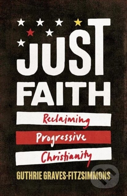 Kniha: Just Faith (Guthrie Graves-Fitzsimmons). Forpress, 2020