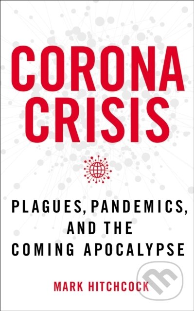 Kniha: Corona Crisis (Mark Hitchcock). Thomas Nelson Publishers, 2020