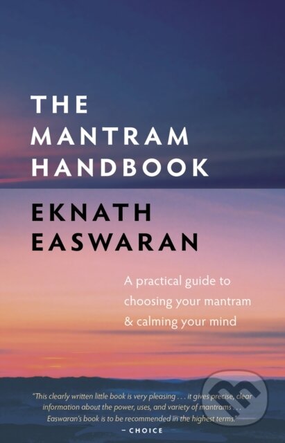 Kniha: The Mantram Handbook (Eknath Easwaran). Nilgiri Press, 2019