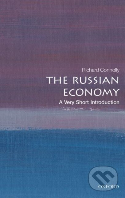 Kniha: The Russian Economy (Richard Connolly). Oxford University Press, 2020