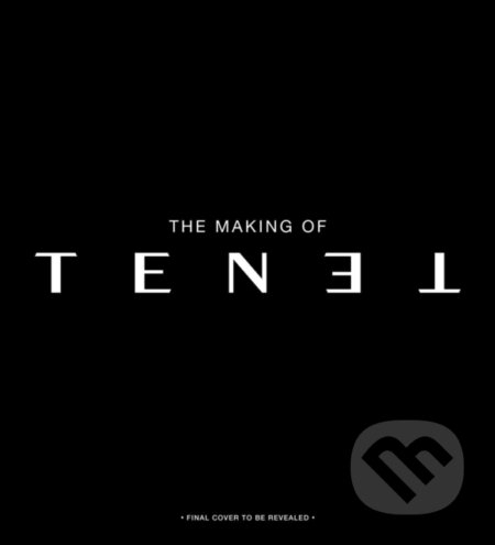 Kniha: Secrets of Tenet (James Mottram). Insight, 2020