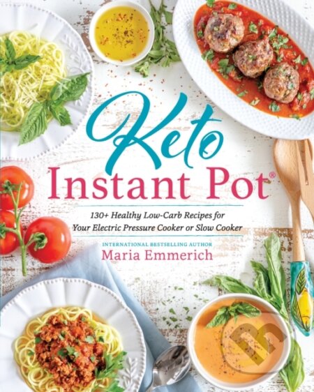 Kniha: Keto Instant Pot (Maria Emmerich). , 2018