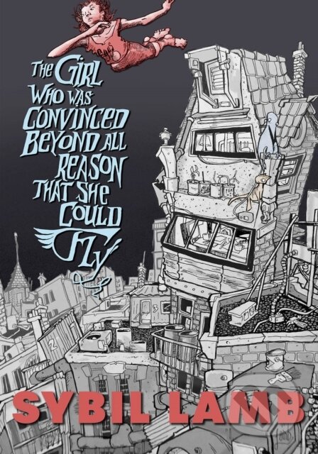 Kniha: The Girl Who Was Convinced Beyond All Reason That She Could Fly (Sybil Lamb). Arsenal Pulp Press, 2020