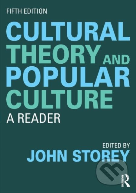Kniha: Cultural Theory and Popular Culture (John Storey). Routledge, 2018