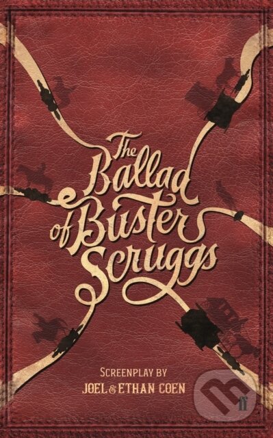 Kniha: The Ballad of Buster Scruggs (Joel Coen & Ethan Coen). Faber and Faber, 2018