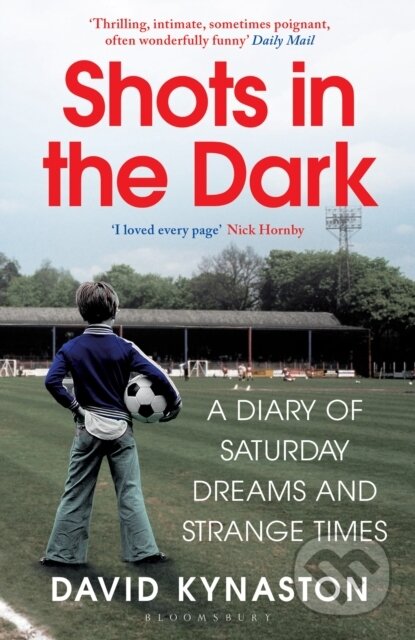 Kniha: Shots in the Dark (David Kynaston). Bloomsbury, 2021