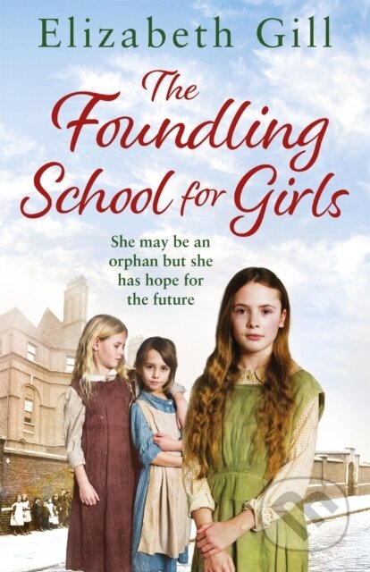 Kniha: The Foundling School for Girls (Elizabeth Gill). Quercus, 2019