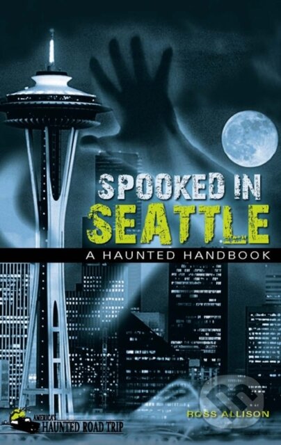 Kniha: Spooked in Seattle (Ross Allison). , 2018