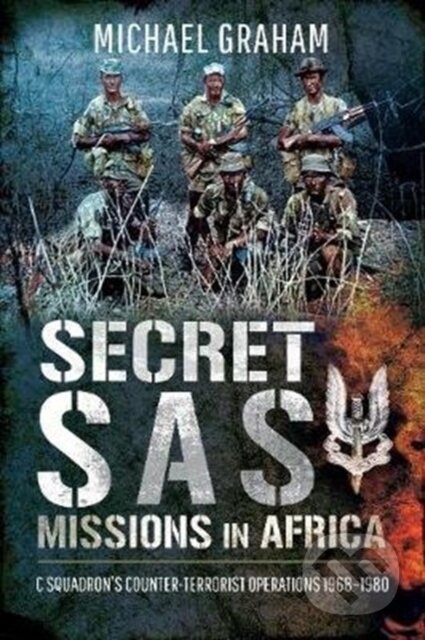 Kniha: Secret SAS Missions in Africa (Michael Graham). Pen and Sword, 2019