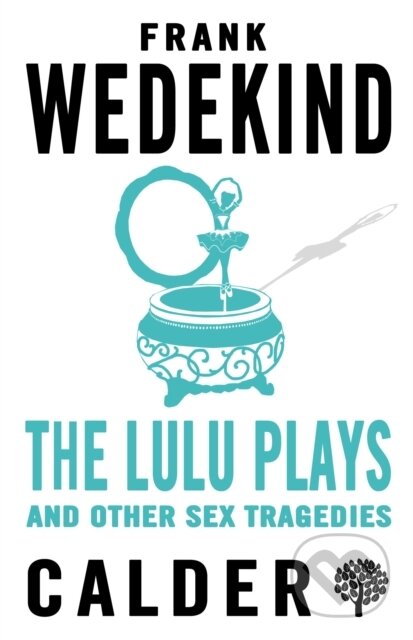 Kniha: The Lulu Plays and Other Sex Tragedies (Wedekind Frank). , 2020