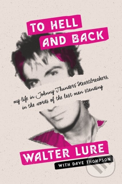 Kniha: To Hell and Back (Walter Lure). Backbeat, 2020