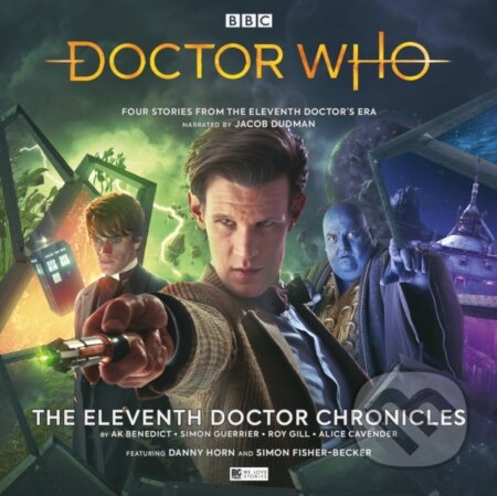 Kniha: Doctor Who - The Eleventh Doctor Chronicles (A. K. Benedict, Simon Guerrier, Roy Gill a Alice Cavender). , 2018