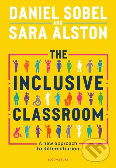 Kniha: The Inclusive Classroom (Daniel Sobel a Sara Alston). Bloomsbury, 2021