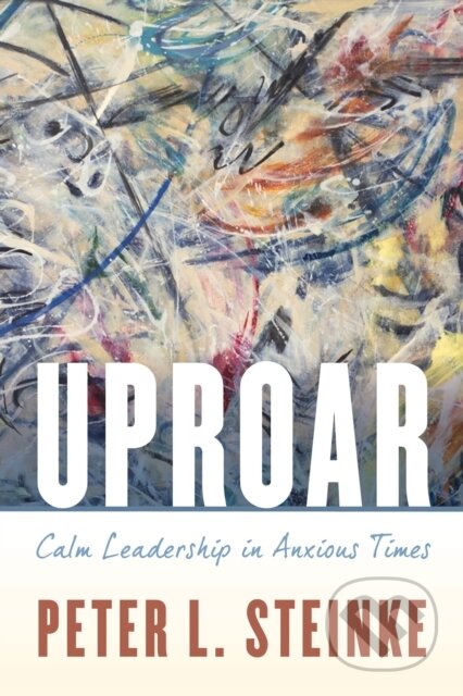 Kniha: Uproar (Peter L. Steinke). Rowman & Littlefield, 2019