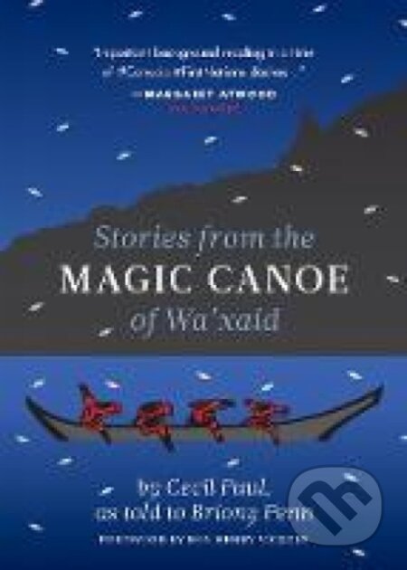 Kniha: Stories from the Magic Canoe of Wa'xaid (Cecil Paul). Rocky Mountain Books, 2020