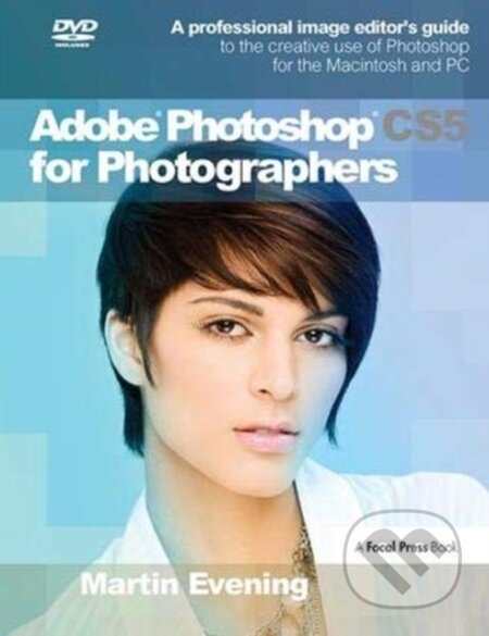 Kniha: Adobe Photoshop CS5 for Photographers (Martin Evening). Routledge, 2018