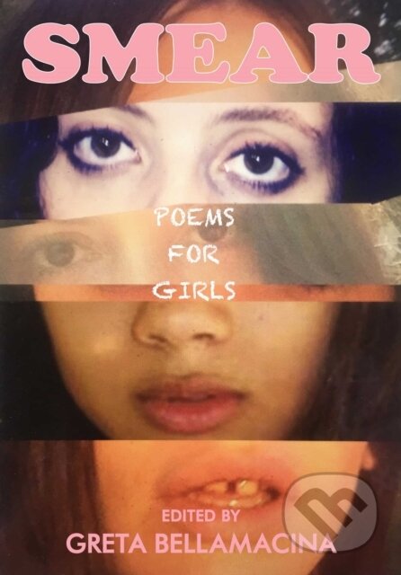 Kniha: SMEAR: Poems for Girls (Greta Bellamacina). Andrews McMeel, 2020