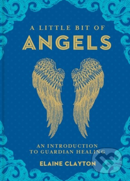 Kniha: A Little Bit of Angels (Elaine Clayton). Sterling, 2018
