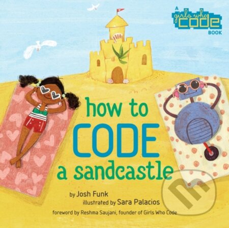 Kniha: How to Code a Sandcastle (Josh Funk). , 2018