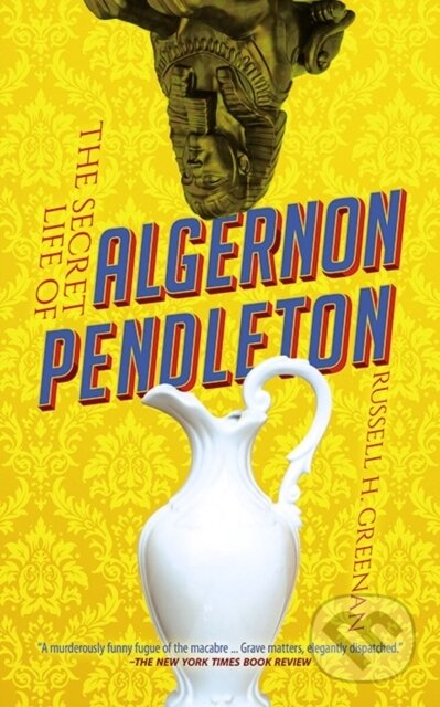 Kniha: The Secret Life of Algernon Pendleton (Russell Greenan a Thea Kliros). Dover Publications, 2019