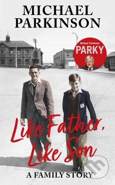Kniha: Like Father, Like Son (Michael Parkinson). Hodder Paperback, 2021