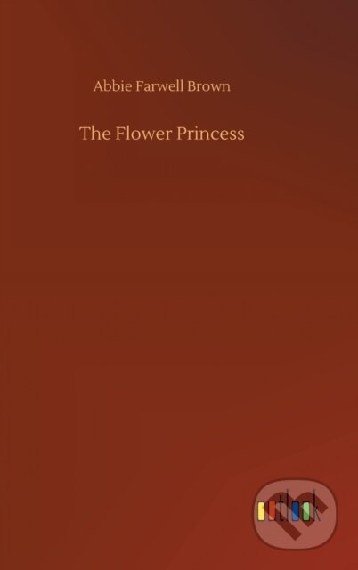 Kniha: The Flower Princess (Abbie Farwell Brown). Outlook, 2020