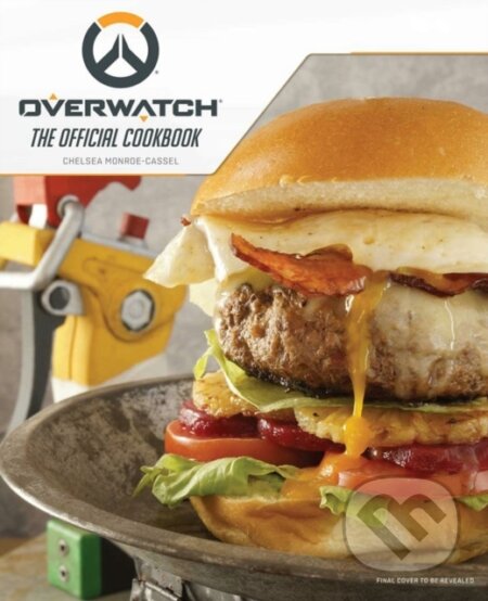 Kniha: Overwatch: The Official Cookbook (Chelsea Monroe-Cassel). Insight, 2019
