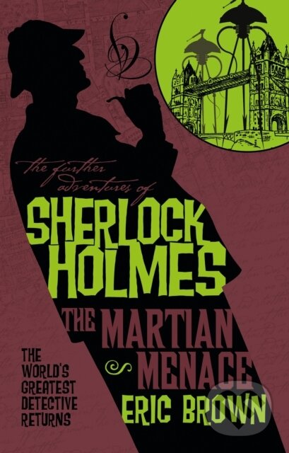 Kniha: The Further Adventures of Sherlock Holmes - The Martian Menace (Eric Brown). Titan Books, 2020