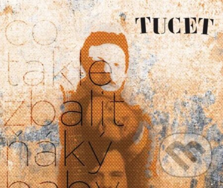 Hudobné CD: Tucet: Co takle zbalit ňáký baby - Tucet (Supraphon). Supraphon, 2026
