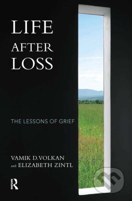 Kniha: Life After Loss (Elizabeth Zintl a Vamik D. Volkan). Routledge, 2019