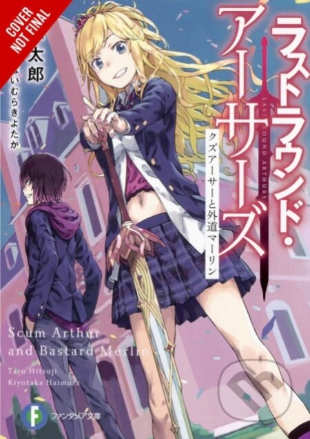 Kniha: Last Round Arthurs, Vol. 1 (light novel) (Kiyotaka Haimura a Taro Hitsuji). Yen Press, 2019