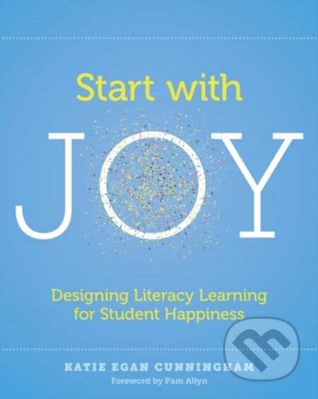 Kniha: Start with Joy (Katie Eg Cunningham). Stenhouse Publishers, 2019