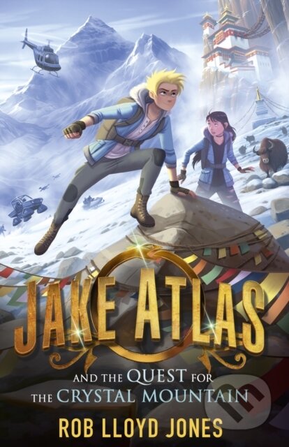 Kniha: Jake Atlas and the Quest for the Crystal Mountain (Rob Lloyd Jones). Walker books, 2019