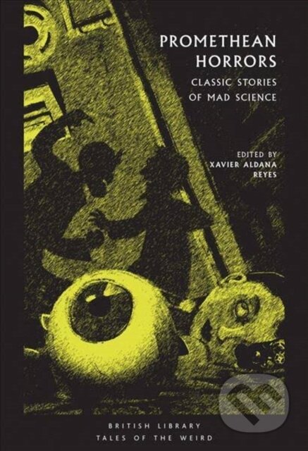 Kniha: Promethean Horrors (Xavier A (Ed) Reyes). British Library, 2019