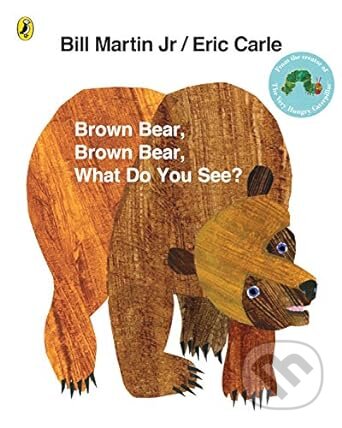 Brown Bear, Brown Bear, What Do You See? - Eric Carle, Penguin Books, 2007