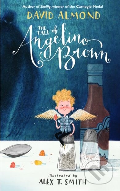 The Tale of Angelino Brown - David Almond, Alex T. Smith (ilustrácie) - kniha z kategorie Pro děti
