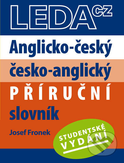 Anglicko-český, česko-anglický příruční slovník - Josef Fronek, Leda, 2013