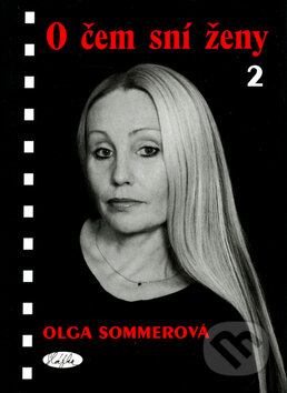 O čem sní ženy 2 - Olga Sommerová, Sláfka, 2002